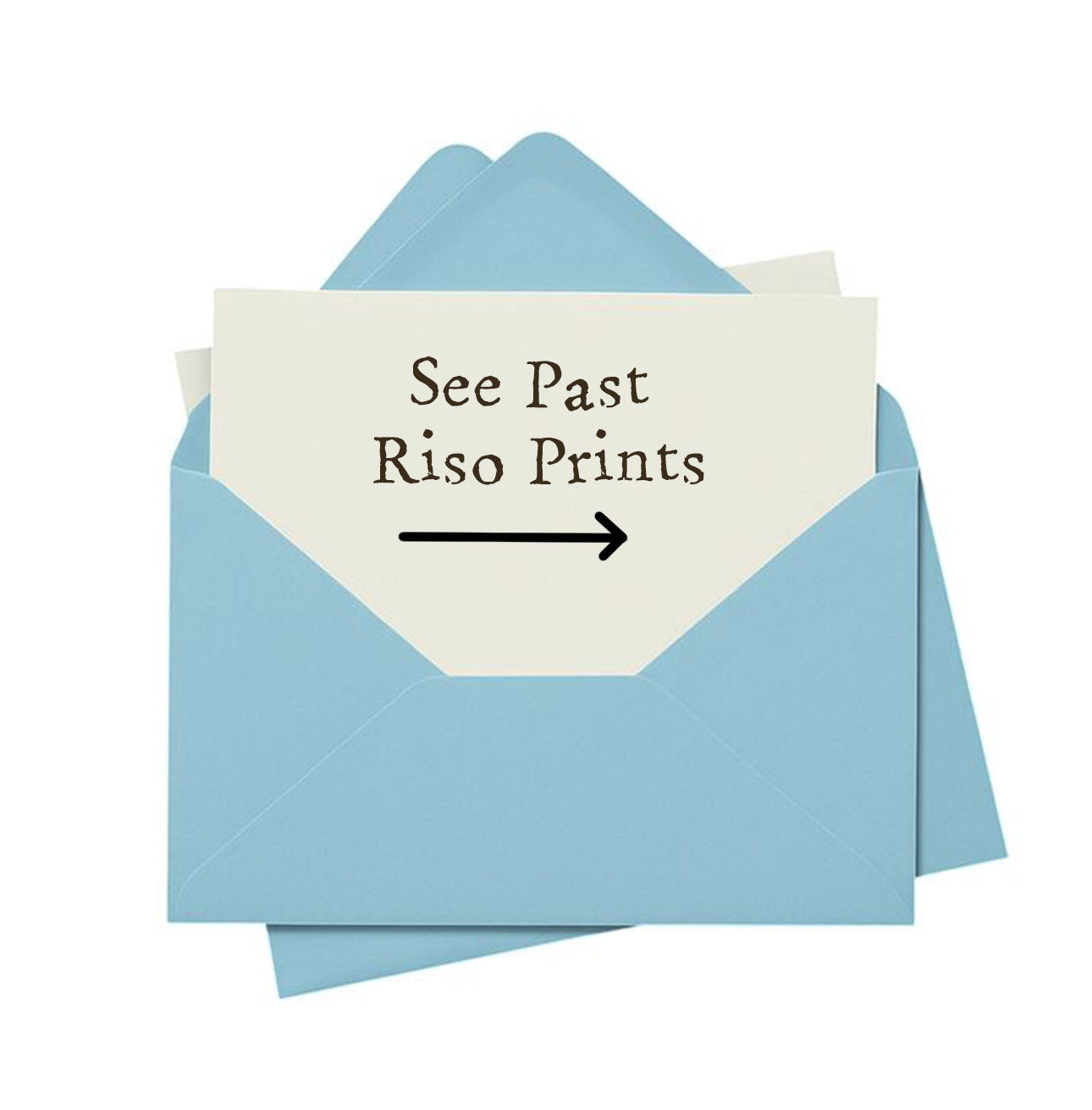 Open blue envelope with a white card inside reading 'See Past Riso Prints' on a white background
